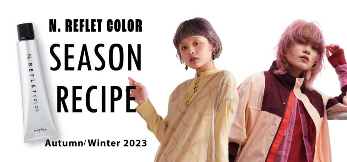 DN.REFLET COLOR SEASON RECIPE Autumn/Winter 2023